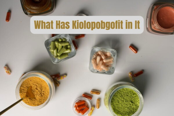 What Has Kiolopobgofit in It? Exploring the Mystery Behind This Trending Compound what has kiolopobgofit in it